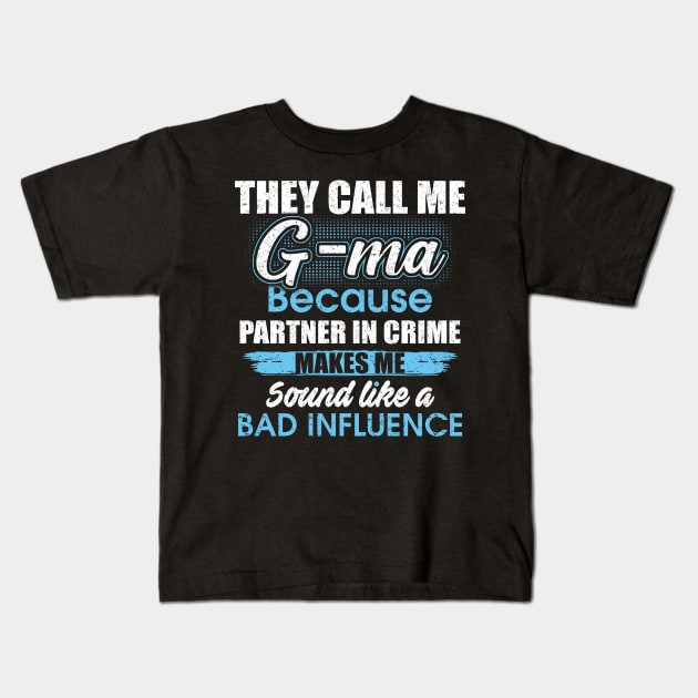 They Call Me g-ma Because Partner In Crime Kids T-Shirt by yasakiskyway